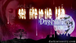 Set Fire to the Rain _ Adele [Dark Intensity Remix]  DOWNLOAD