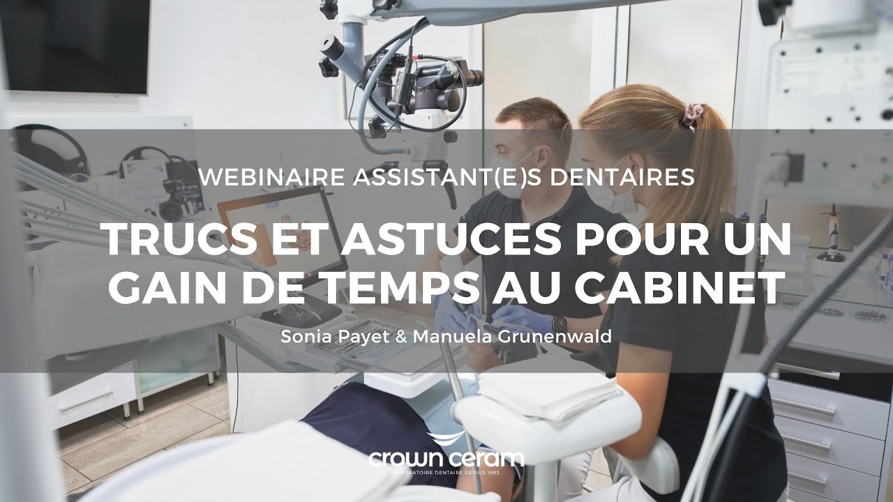 Webinaire assistant(e)s dentaires : trucs et astuces pour un gain de temps au cabinet