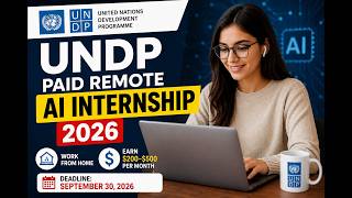 UNDP Paid Remote AI Internship 2026 | Work From Home 🌍 Earn $200–$500/Month | Fully Funded