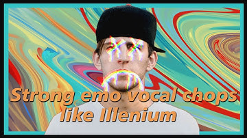vocal chops future bass | Illenium style vocal chops