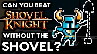 Can You Beat Shovel Knight Without Using the Shovel Blade?  No Shovel Challenge