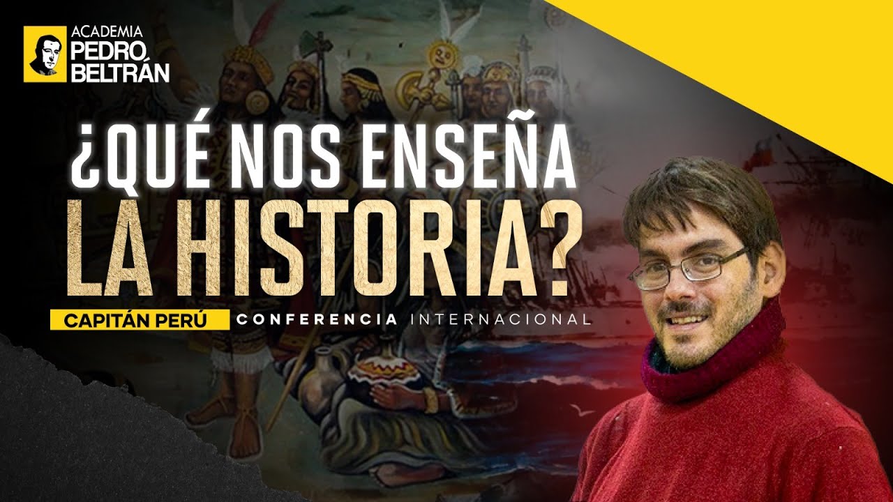 ¿Qué nos enseña la historia? | La VERDAD OCULTA | CAPITÁN PERÚ ...