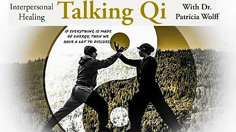 Talking Qi and Interpersonal Healing with Dr. Patr...