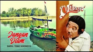 Muis Radjab w/ Mudayat ▪Jangan diam▪