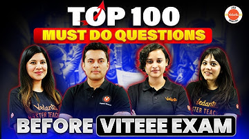 VITEEE 2024 | Top 100 Must-Do Questions Before Exam | Physics Maths And Chemistry