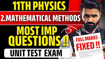 MOST IMPORTANT QUESTIONS !! | Mathematical Methods मे FULL MARKS FIX | 11th PHYSICS | PRADEEP SIR