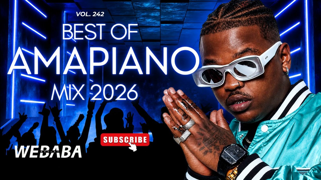 BEST OF AMAPIANO MIX 2026 Vol 242 | FOCALISTC | Dj Webaba