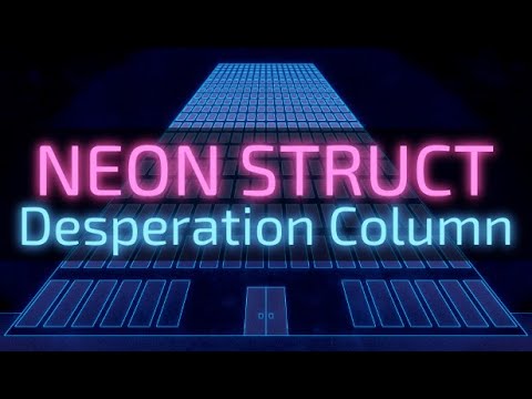 NEON STRUCT: Desperation Column