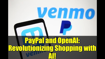 PayPal and OpenAI: Revolutionizing Shopping with AI! | ChatGPT Payments and Checkout