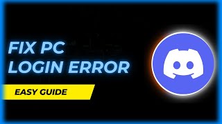 How To Fix Discord Login Error On Pc