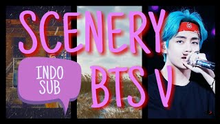 BTS V (뷔) - Scenery (풍경) [INDO SUB] by Ubed Kim