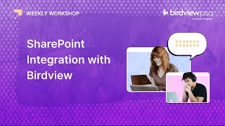 Sharepoint Integration With Birdview Weekly Workshop