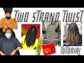 DETAILED 2 STRAND TWIST ON LOCS, HOW TO TWO STRAND TWIST DREADS 2020