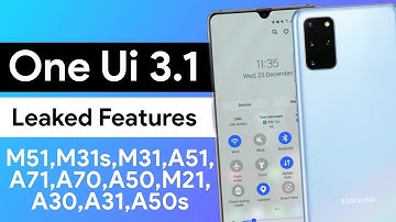 One Ui 3.1 Leaked Features and date For Samsung Galaxy M51,M31s,M31,A51,A71,A70,A50,M21,A30,A31,A50s