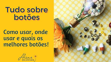Botões na Costura criativa quando, como e qual usar