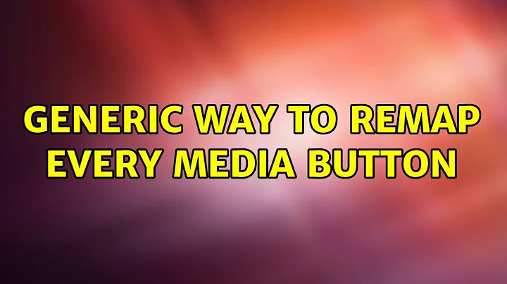 Generic way to remap every media button (2 Solutions!!)