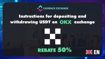 Instructions For Depositing And Withdrawing USDT On OKX Exchange ( 50% transaction fee refund)
