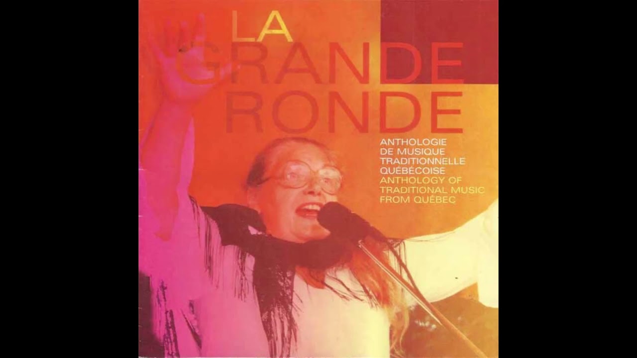 Québec trad music - Anthologie de musique traditionnelle québécoise - La Grande Ronde -
