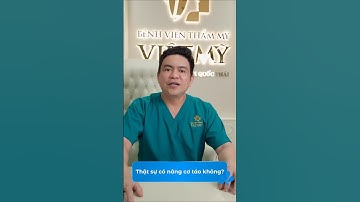 Bác sĩ Thái chia sẻ vấn đề nâng cơ táo là như thế nào?