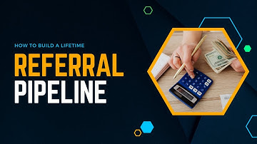 How to Build a Lifetime Referral Pipeline