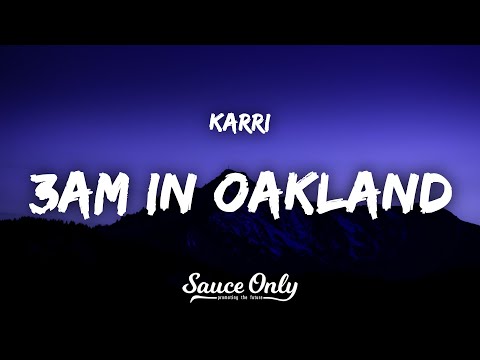 Karri - 3AM in Oakland (Lyrics)
