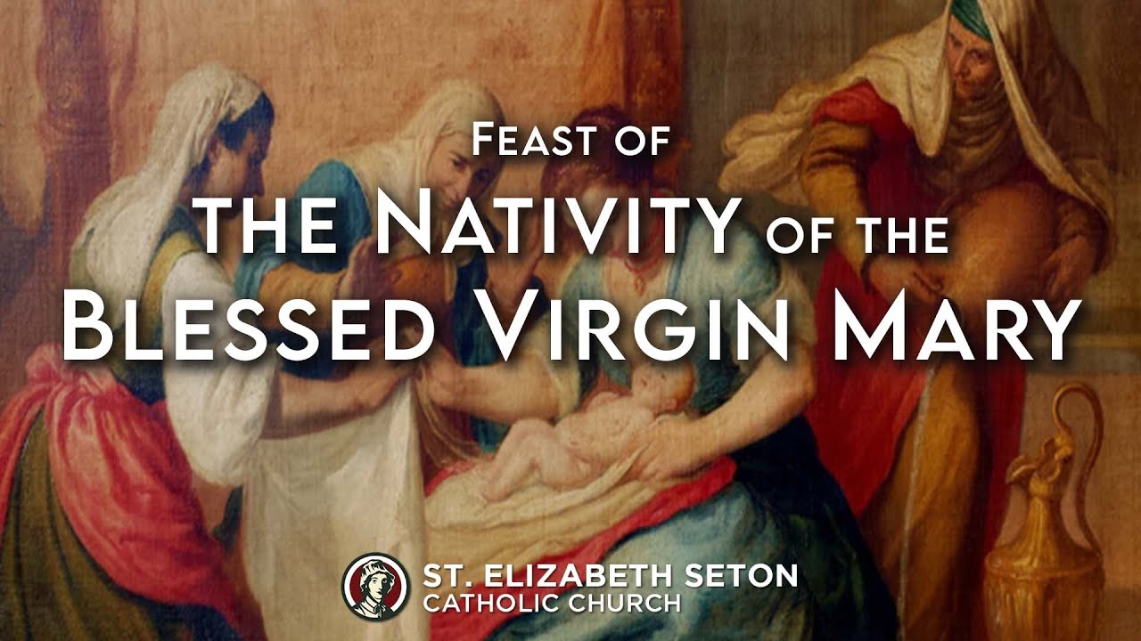 Feast of the Nativity of the Blessed Virgin Mary - YouTube