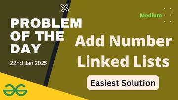 Add Number Linked Lists gfg potd today GeeksforGeeks POTD 22nd January 2025 | lets practice together