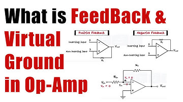 Op-Amp - POSITIVE & NEGATIVE Feedback - Virtual Ground