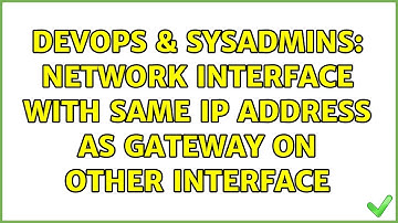 DevOps & SysAdmins: Network interface with same ip address as gateway on other interface