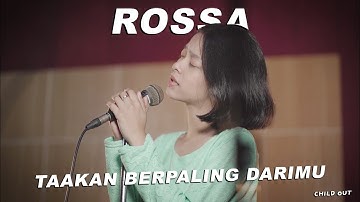 ROSSA - Takkan Berpaling Darimu || CHILD OUT || Rock Cover