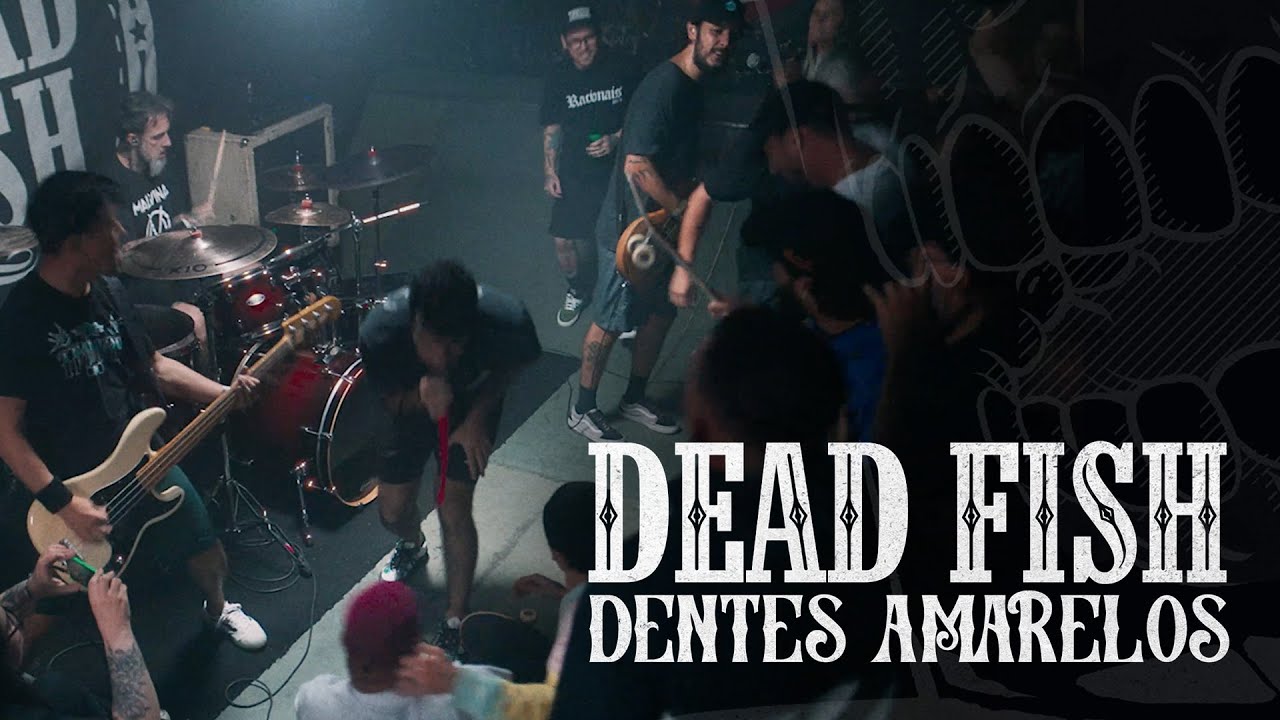 Dead Fish - Dentes Amarelos (Clipe Oficial)