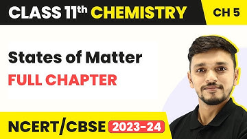 States of Matter - Full Chapter Explanation and NCERT Solutions | Class 11 Chemistry Chapter 5