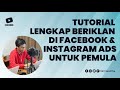 Tutorial lengkap beriklan di facebook dan instagram ads untuk pemula