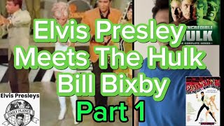 Elvis Presley Meets The Hulk - Bill Bixby - Part 1