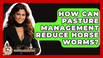 How Can Pasture Management Reduce Horse Worms? - The Horses Stable