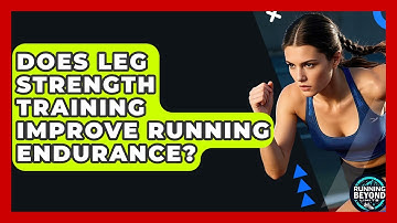 Does Leg Strength Training Improve Running Endurance? - Running Beyond Limits