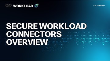 Secure Workload Connector Overview