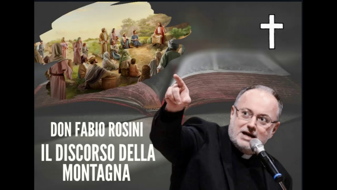 IL DISCORSO DELLA MONTAGNA - DON FABIO ROSINI - LE BEATITUDINI #2 - YouTube