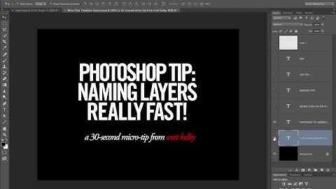 Photoshop Tip: Fast Layer Renaming (a micro-tip from Scott Kelby)