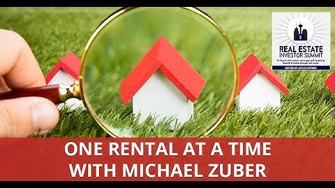 One Rental At A Time with Michael Zuber