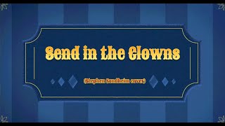 Send in the Clowns (Stephen Sondheim cover, from the musical A Little Night Music)
