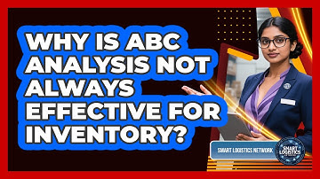 Why Is ABC Analysis Not Always Effective For Inventory? - Smart Logistics Network