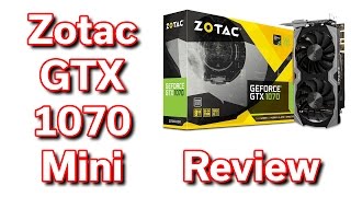 Zotac GeForce GTX 1070 Mini - Review