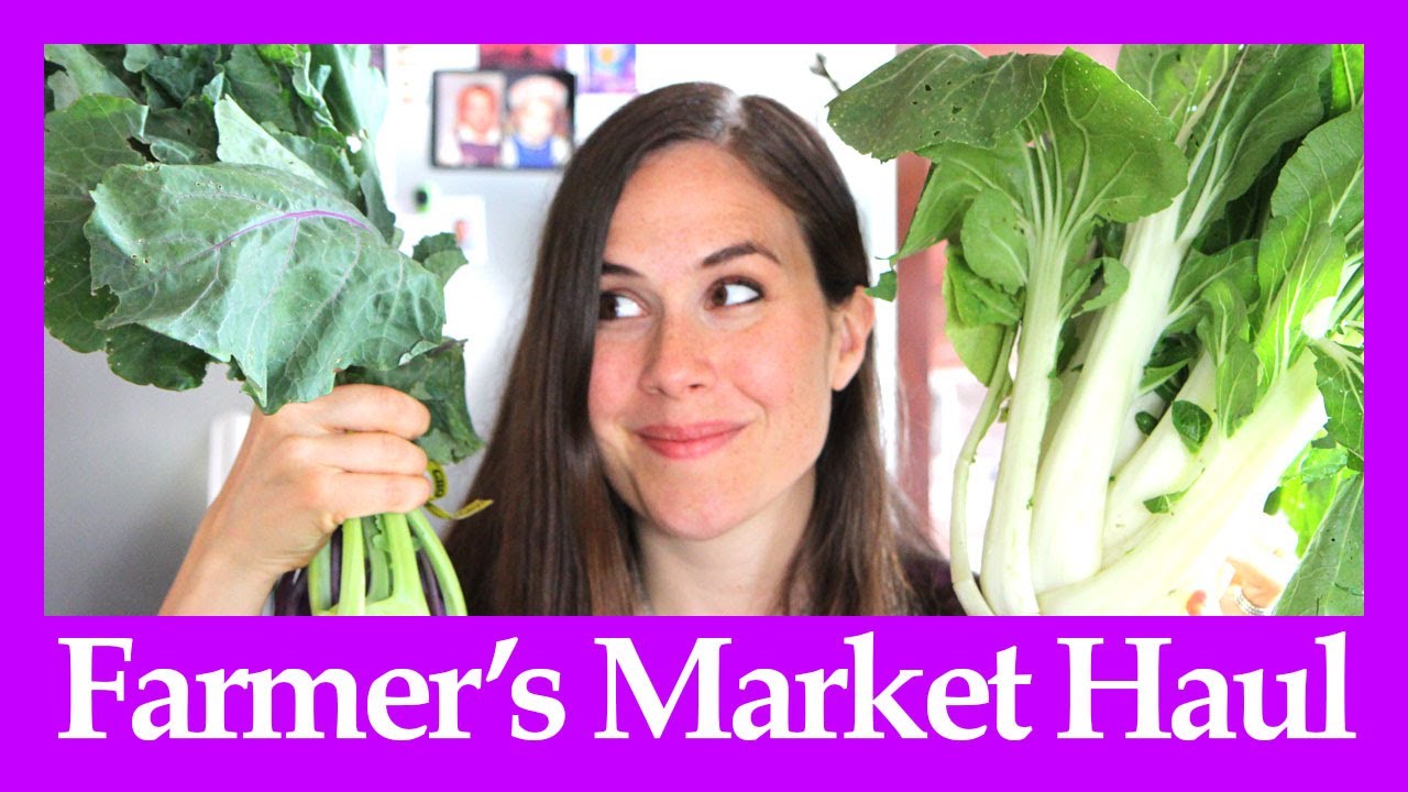 Farmers Market Haul Youtube 