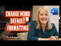 Microsoft Word: How to Change Default Formatting; Customize Font & Line Spacing Formatting in Word