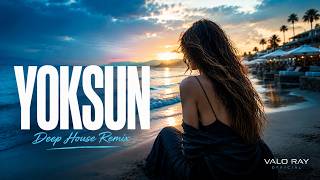 Yoksun (Valo Ray Remix) | Sunset Beach Club Anthem 2026