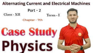 Case Study,Chap 7 (Alternating Current and Electrical Machines),Class 12, Term 1, Questions,Part 2