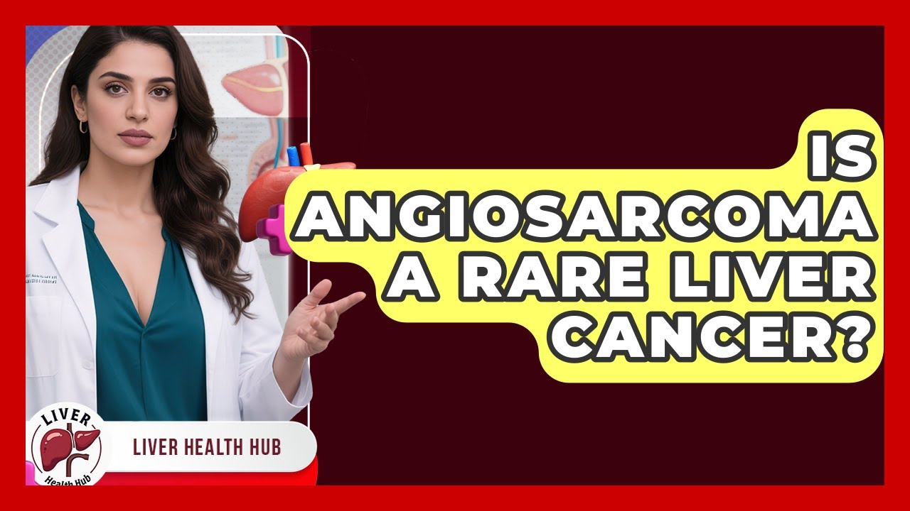 Is Angiosarcoma A Rare Liver Cancer? - Liver Health Hub