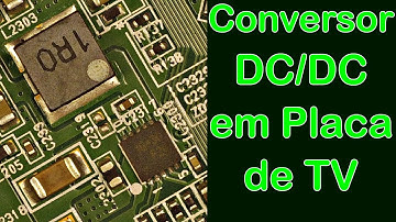 Conversor DC DC em Placa Principal de TV Fonte Chaveada