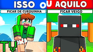 O QUE VOCÊ PREFERE NO MINECRAFT!